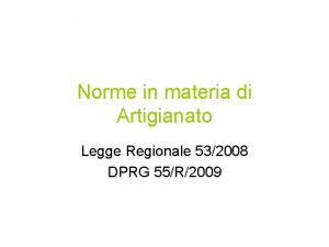 Norme in materia di Artigianato Legge Regionale 532008