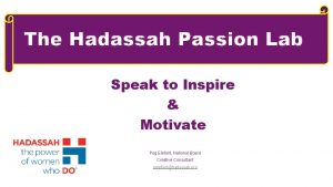 The Hadassah Passion Lab Speak to Inspire Motivate