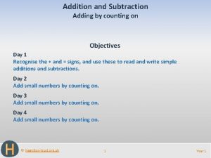 Addition and Subtraction Adding by counting on Objectives