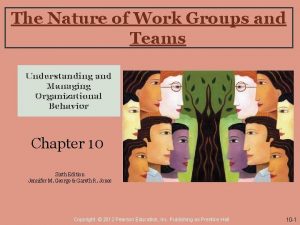 The Nature of Work Groups and Teams Understanding
