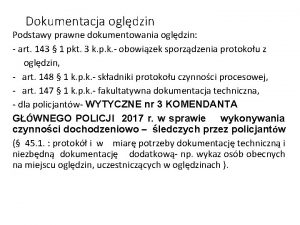 Dokumentacja ogldzin Podstawy prawne dokumentowania ogldzin art 143