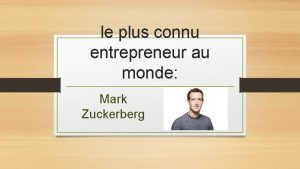 le plus connu entrepreneur au monde Mark Zuckerberg