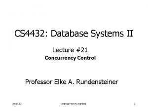 CS 4432 Database Systems II Lecture 21 Concurrency