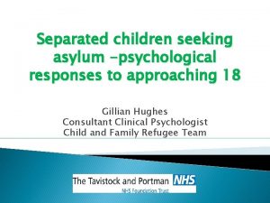 Separated children seeking asylum psychological responses to approaching