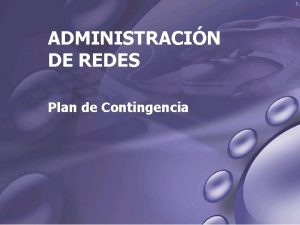 ADMINISTRACIN DE REDES Plan de Contingencia Plan de