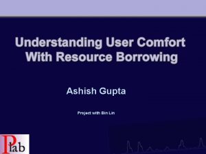 Ashish Gupta Project with Bin Lin Overview The