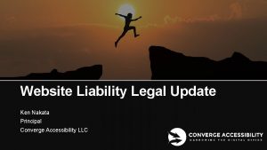 Website Liability Legal Update Ken Nakata Principal Converge