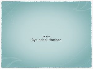 ABC Book By Isabel Hanisch Book Title The