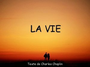 LA VIE Texte de Charles Chaplin Jai pardonn