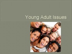 Young Adult Issues Impact of Institutions Social institutions