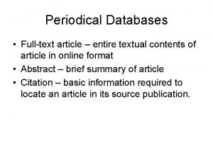 Periodical Databases Fulltext article entire textual contents of
