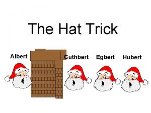 The Hat Trick Albert Cuthbert Egbert Hubert Four