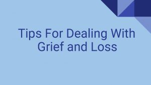 Tips For Dealing With Grief and Loss Guidelines