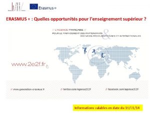 ERASMUS Quelles opportunits pour lenseignement suprieur Informations valables