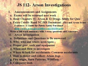 JS 112 Arson Investigations I Announcements and Assignments