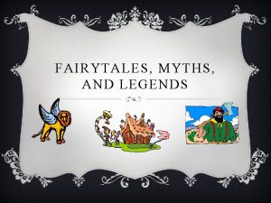 FAIRYTALES MYTHS AND LEGENDS Folklore and Traditional Literature