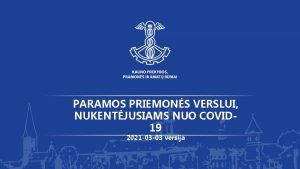 PARAMOS PRIEMONS VERSLUI NUKENTJUSIAMS NUO COVID 19 2021