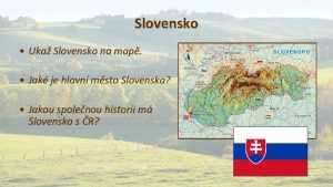 Slovensko Uka Slovensko na map Jak je hlavn