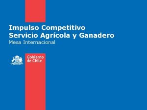 Impulso Competitivo Servicio Agrcola y Ganadero Mesa Internacional