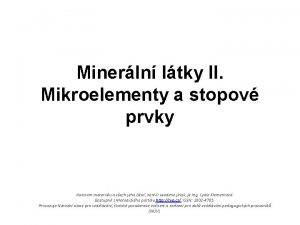 Minerln ltky II Mikroelementy a stopov prvky Autorem