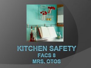 KITCHEN SAFETY FACS 8 MRS OTOS Burns Be