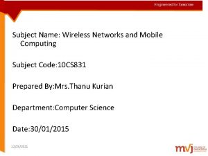 Engineered for Tomorrow Subject Name Wireless Networks and