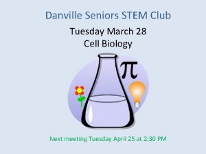 Danville Seniors STEM Club Tuesday March 28 Cell