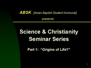 ABSK Asian Baptist Student Koinonia presents Science Christianity