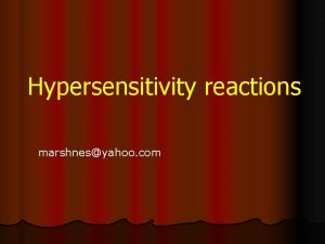 Hypersensitivity reactions marshnesyahoo com Immune responses Figure 1