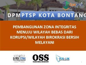 DPMPTSP KOTA BONTANG PEMBANGUNAN ZONA INTEGRITAS MENUJU WILAYAH