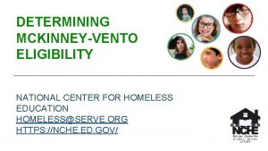 DETERMINING MCKINNEYVENTO ELIGIBILITY NATIONAL CENTER FOR HOMELESS EDUCATION