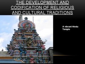 THE DEVELOPMENT AND CODIFICATION OF RELIGIOUS AND CULTURAL