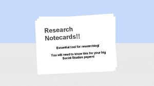 Research Notecards searching Essential tool for re our