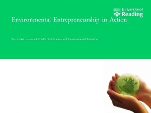 Environmental Entrepreneurship in Action For students enrolled in