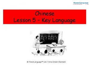 Chinese Lesson 5 Key Language Power Language Ltd