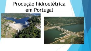 Produo hidroeltrica em Portugal A importncia da gua