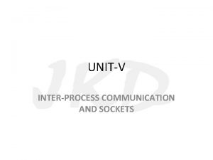 UNITV INTERPROCESS COMMUNICATION AND SOCKETS INDEX Pipe Process