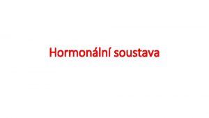 Hormonln soustava chemick ltky kolujc v krvi hormony