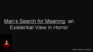 Mans Search for Meaning an Existential View in