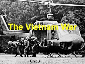 The Vietnam War Unit 8 Vietnam War Background