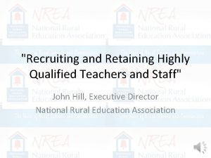 Recruiting and Retaining Highly Qualified Teachers and Staff