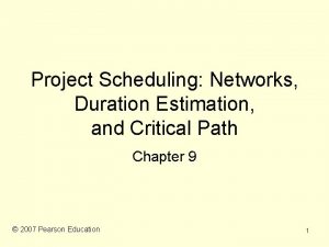 Project Scheduling Networks Duration Estimation and Critical Path