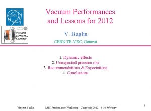 Vacuum Performances and Lessons for 2012 V Baglin