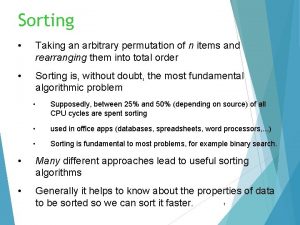 Sorting Taking an arbitrary permutation of n items