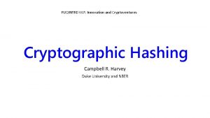 FUQINTRD 697 Innovation and Cryptoventures Cryptographic Hashing Campbell