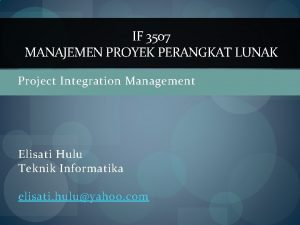 IF 3507 MANAJEMEN PROYEK PERANGKAT LUNAK Project Integration