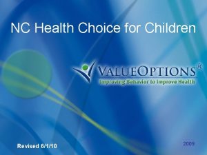 NC Health Choice for Children Revised 6110 2009