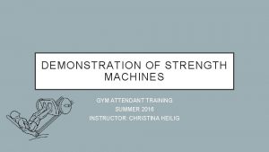 DEMONSTRATION OF STRENGTH MACHINES GYM ATTENDANT TRAINING SUMMER