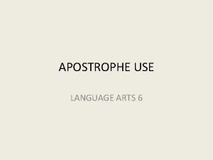 APOSTROPHE USE LANGUAGE ARTS 6 REASONS FOR APOSTROPHE