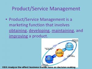 ProductService Management ProductService Management is a marketing function